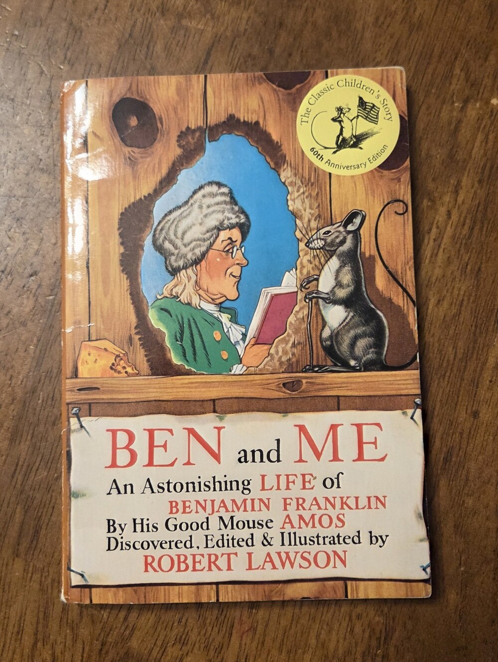 Ben and Me: An Astonishing Life of Benjamin Franklin by His Good Mouse Amos" by